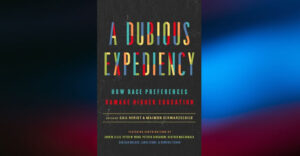 BOOK REVIEW: A Dubious Expediency: How Race Preferences Damage Higher Education