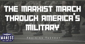 The Marxist March Through America’s Military: Enough Is Enough, Silence Is Consent